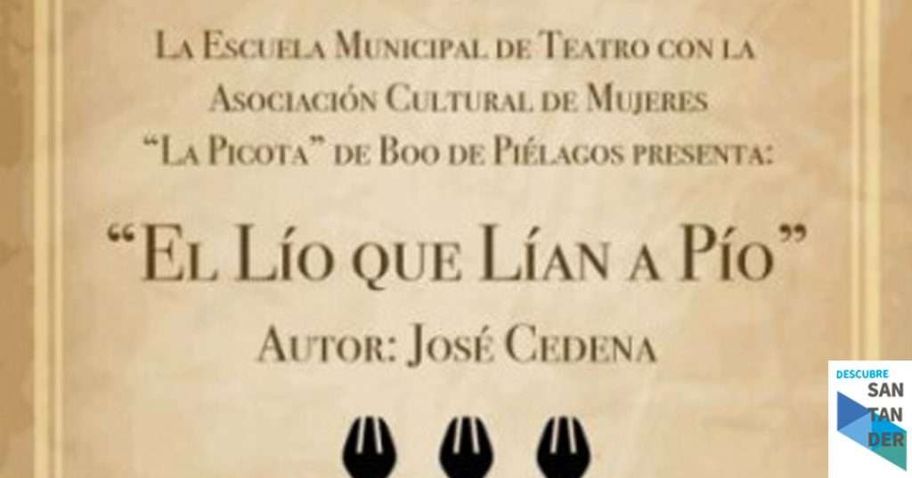 Noticias Santandenr ‘Los líos que lían a Pío’ inaugurará este viernes en Vioño el Ciclo ‘Un otoño de teatro’ organizado por el Ayuntamiento de Piélagos