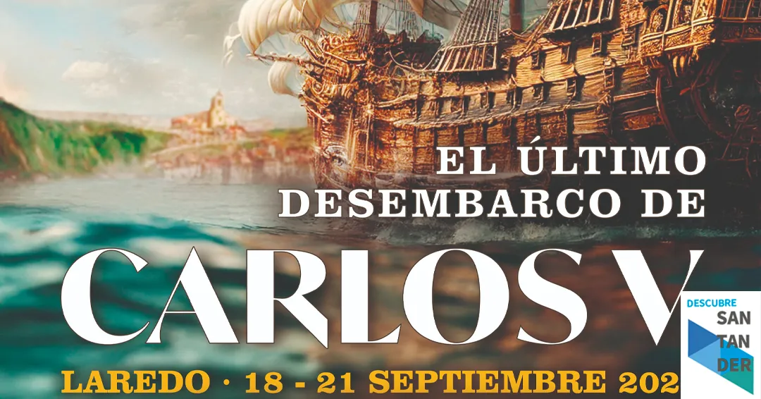 Programa completo “El último desembarco de Carlos V” en Laredo