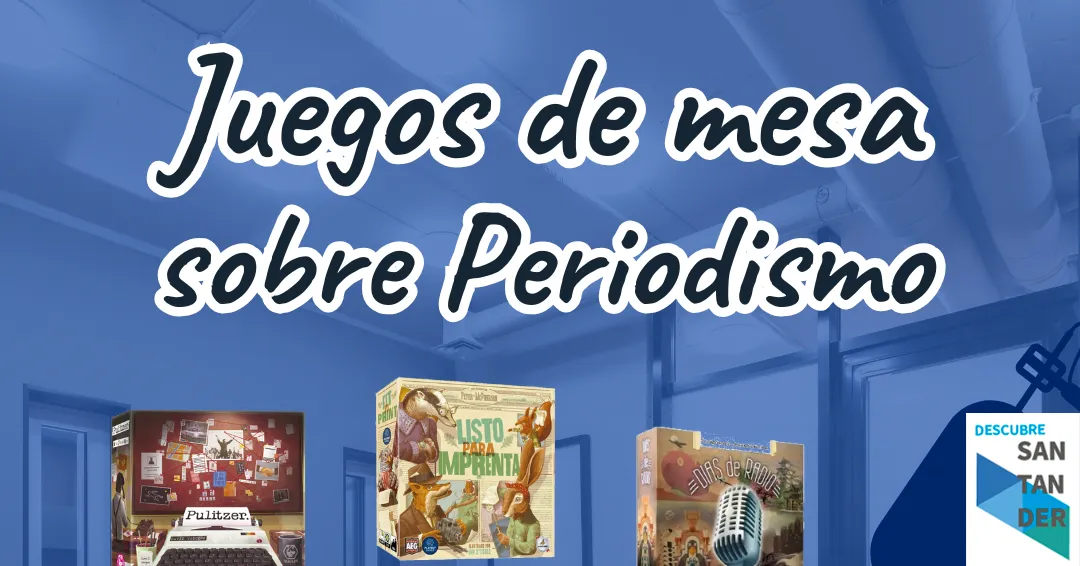 Eventos Santander Juegos de mesa sobre periodismo: "Días de radio"