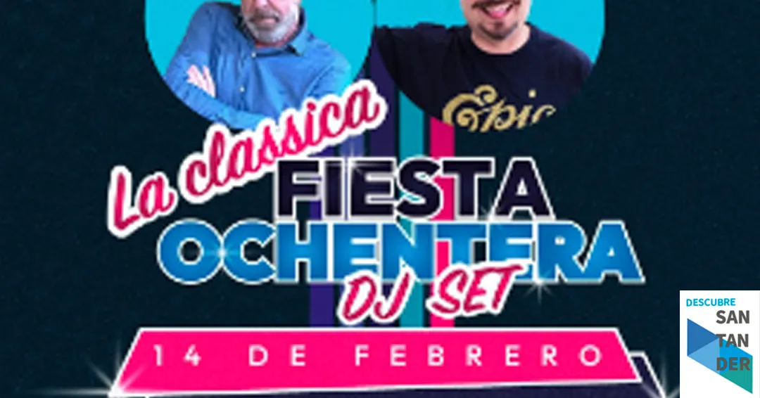 Eventos Santander La classica Fiesta Ochentera. Dj Set