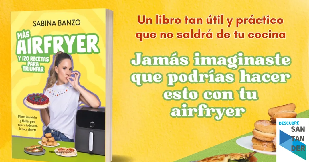 Reseña “Más airfryer y 120 recetas para triunfar” de Sabina Banzo